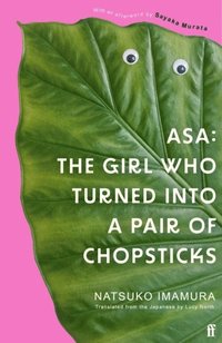 bokomslag Asa: The Girl Who Turned into a Pair of Chopsticks
