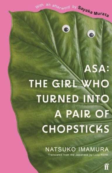 Natsuko Imamura - Asa: The Girl Who Turned into a Pair of Chopsticks, Häftad
