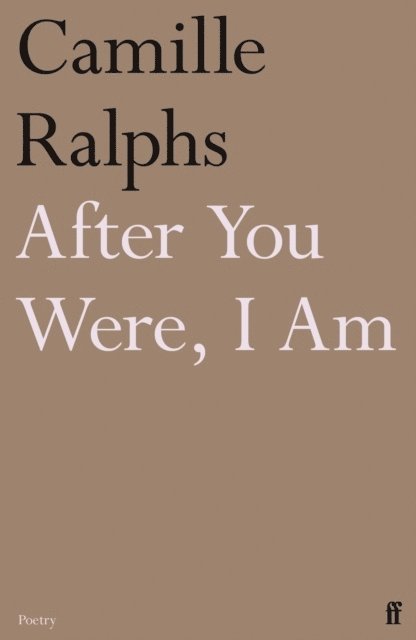 Camille Ralphs, Camille (Poetry Editor) Ralphs - After You Were, I Am, Häftad