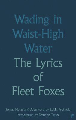 Fleet Foxes - Wading in Waist-High Water, Inbunden