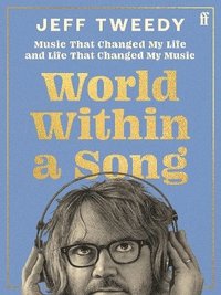 bokomslag World Within a Song: Music That Changed My Life and Life That Changed My Music