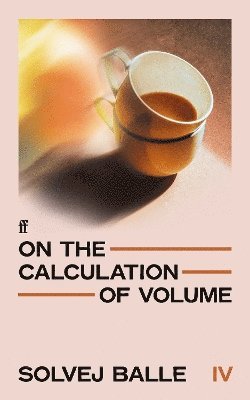 Solvej Balle - On the Calculation of Volume IV, Häftad