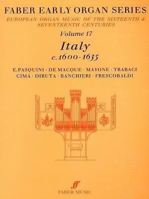 Faber Early Organ, Vol 17: Italy 1600-1635