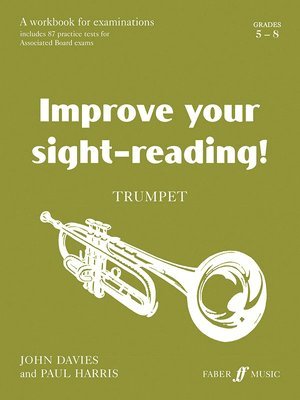 Improve your sight-reading! Trumpet Grades 5-8 1
