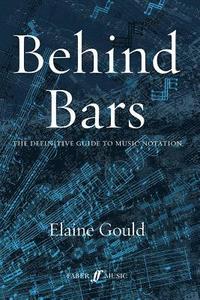 bokomslag Behind bars: the definitive guide to music notation