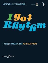 bokomslag I got rhythm : 10 jazz standards for Alto saxophone