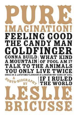 Leslie Bricusse - Pure Imagination: a sorta biography, Inbunden
