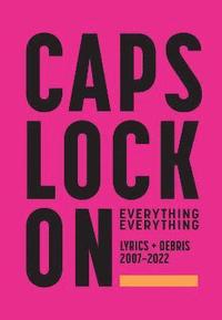 bokomslag CAPS LOCK ON: Lyrics + Debris 2007-2022