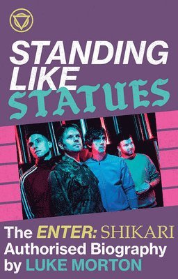 bokomslag Standing Like Statues: The Enter Shikari Authorised Biography