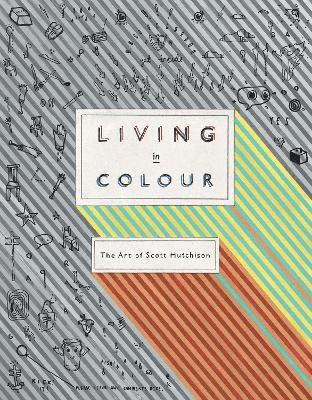 Living In Colour: The Art of Scott Hutchison, Inbunden