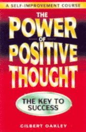 bokomslag Gain the Power of Positive Thought: The Key to Success