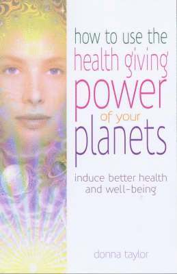 bokomslag How to Use the Healing Power of Your Planets