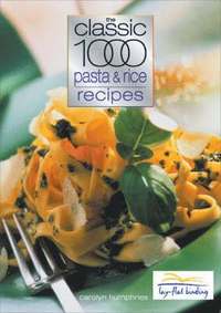 bokomslag The Classic 1000 Pasta and Rice Recipes