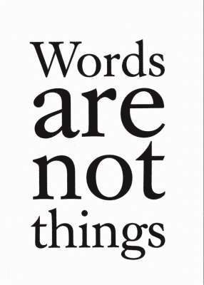 Words are Not Things 1