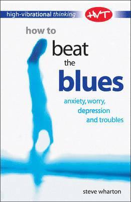 Steve Wharton - How to Beat the Blues, Häftad