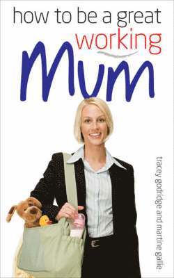 How to be a Great Working Mum 1