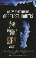 bokomslag Andy Matthews' Greatest Haunts