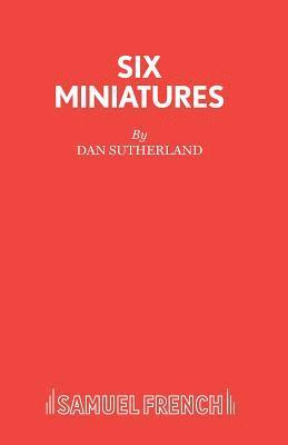 Dan Sutherland - Six Miniatures for Five Ladies, Häftad
