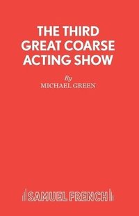 bokomslag Third Great Coarse Acting Show