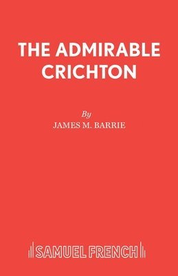J. M. Barrie - Admirable Crichton, Häftad