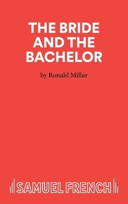 Ronald Millar - Bride and Bachelor, Häftad