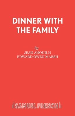 Jean Anouilh - Dinner with the Family, Häftad