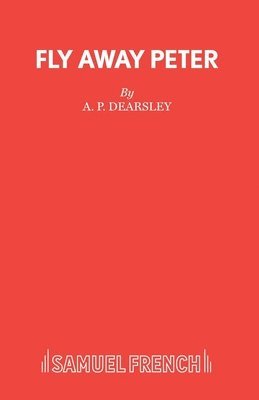A.P. Dearsley, A. P. Dearsley - Fly Away Peter, Häftad