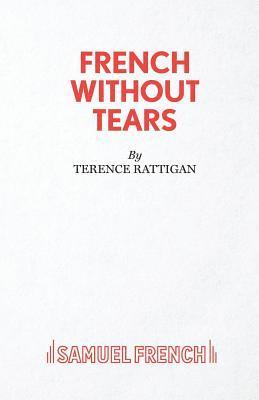 Terence Rattigan - French without Tears, Häftad