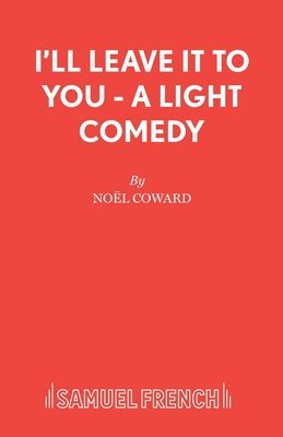 Noel Coward, No&#65533;l Coward, No¿l Coward - I'll Leave it to You, Häftad