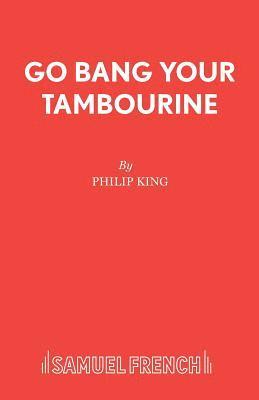 Philip King - Go Bang Your Tambourine, Häftad