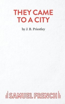 J. B. Priestley - They Came to a City, Häftad