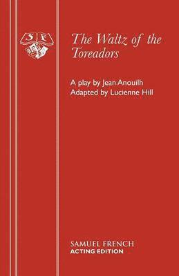 Jean Anouilh - Waltz of the Toreadors, Häftad