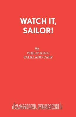 Philip King, F.L. Cary - Watch it, Sailor!, Häftad