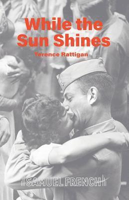 Terence Rattigan - While the Sun Shines, Häftad