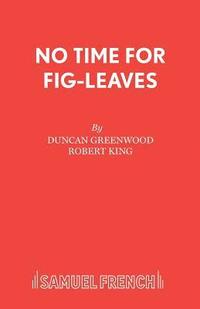 bokomslag No Time for Fig-leaves