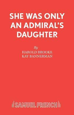 bokomslag She Was Only an Admiral's Daughter