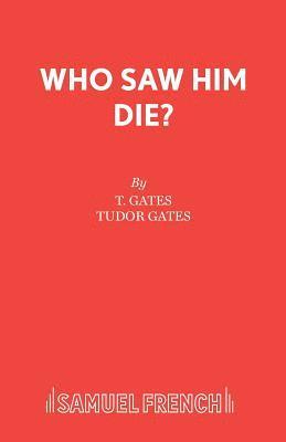 Tudor Gates, T. Gates, T Gates - Who Saw Him Die?, Häftad