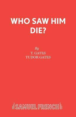 Who Saw Him Die? 1