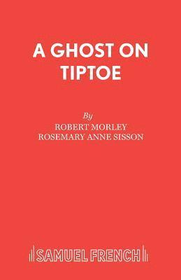 Robert Morley, Rosemary Anne Sisson - Ghost on Tiptoe, Häftad