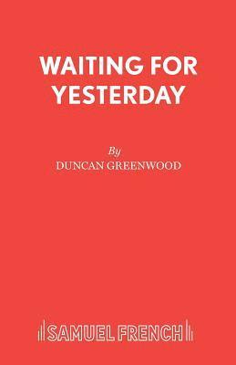 Waiting for Yesterday 1