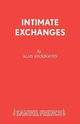 Alan Ayckbourn - Intimate Exchanges, Häftad