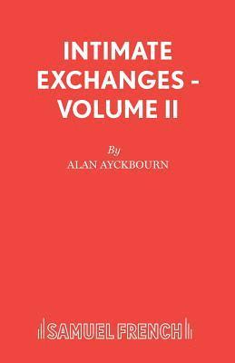 Alan Ayckbourn - INTIMATE EXCHANGES - VOLUME II, Häftad