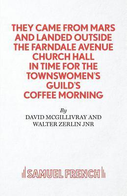 bokomslag They Came from Mars and Landed Outside the Farndale Avenue Church Hall in Time for the Townswomen's Guild's Coffee Morning