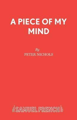 Peter Nichols - Piece of My Mind, Häftad