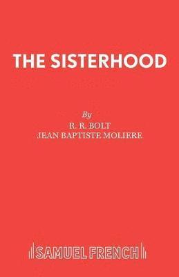 Moliere, R. R. Bolt, R R Bolt - Sisterhood, Häftad