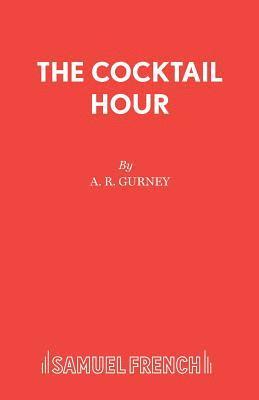 A.R. Gurney, A. R. Gurney, A R Gurney - Cocktail Hour, Häftad