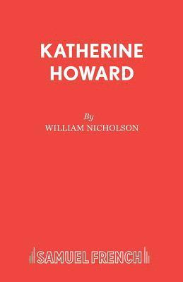 William Nicholson - Katherine Howard, Häftad