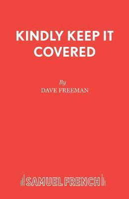 Dave Freeman - Kindly Keep it Covered, Häftad