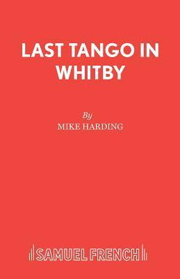 Last Tango in Whitby 1