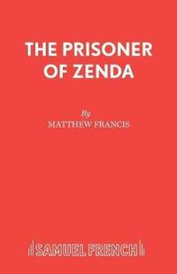 bokomslag The Prisoner of Zenda: Play
